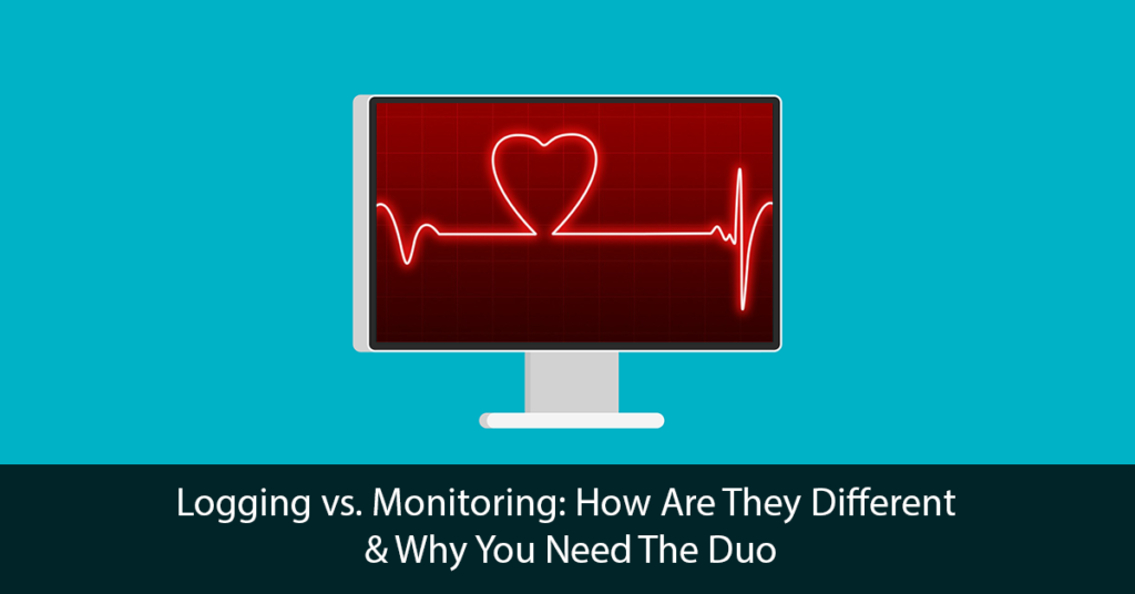 Logging vs. Monitoring: How Are They Different & Why You Need The Duo Title Image