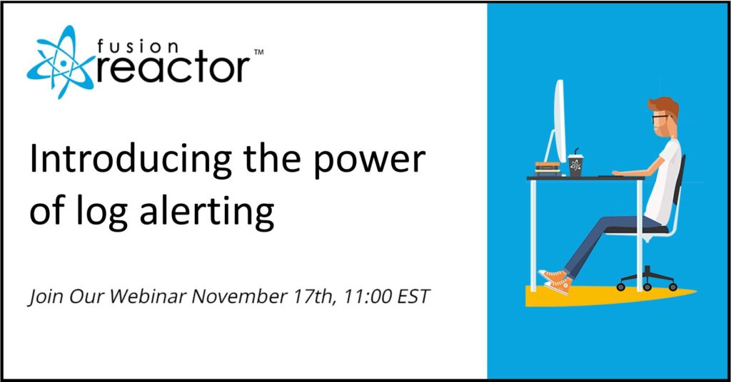 Webinar – Introducing the Power of Log Alerting, FusionReactor